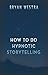 How To Do Hypnotic Storytelling