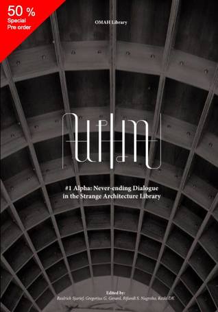 #1 Alpha : Never-Ending Dialogue in the Strange Architecture Library