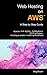 Web Hosting on AWS - A Step by Step Guide by Meg Brown