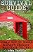 Survival Guide Learn How to Build a Storm Shelter and Root Cellar: (Preppers Pantry, Prepper Survival, Preppers Guide) (Critical Survival Skills, How to Survive Natural Disaster, Storm Shelter)