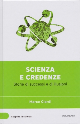 Scienza e credenze. Storie di successi e illusioni