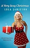 Penetrating Presents: A Very Sexy Christmas (Very Sexy, #4) Penetrating Presents: A Very Sexy Christmas (Very Sexy, #4)