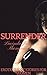 Erotic Short Stories for Women: Surrender: Erotic (Sex, Seduction, Sex Stories)