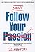 Don't Follow Your Passion