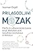 Prilagodljivi mozak: priče o ličnim pobedama koje prevazilaze naučna saznanja o mozgu