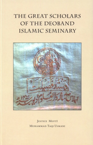 The Great Scholars of The Deoband Islamic Seminary