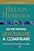 No me vendas, ayúdame a comprar by Helios Herrera