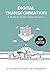 Digital Transformation: A Model to Master Digital Disruption