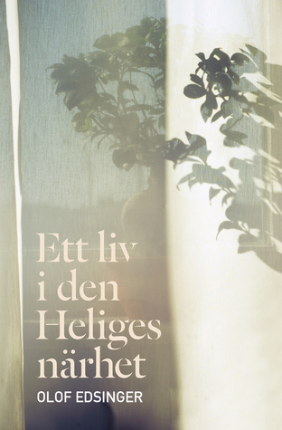 Ett liv i den Heliges närhet (Hardcover)