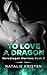 To Love A Dragon (Weredragon Warriors, #3)