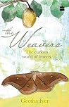 The Weavers: The Curious World of Insects The Weavers: The Curious World of Insects