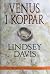 Venus i koppar by Lindsey Davis Venus i koppar by Lindsey Davis