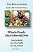 Whole Foods Plant Based Diet: Save the Earth, Save Your Health, Save the Animals