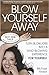 Blow Yourself Away: Turn Bl...