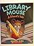 Library Mouse by Daniel Kirk