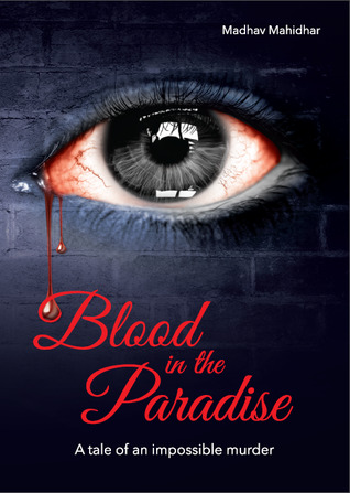 Blood in the paradise - A tale of an Impossible murder (Paperback)