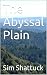 The Abyssal Plain by Sim Shattuck