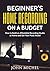 Beginner's Home Recording On A Budget: How to Build an Affordable Recording Studio at Home and Get Your Music Heard (Home Recording, Home Recording for ... Songwriting, Home Studio, Acoustic)