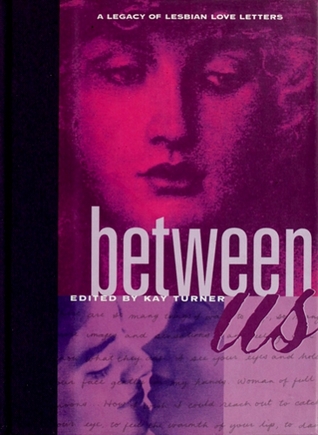 Between Us: A Legacy of Lesbian Love Letters (Hardcover)