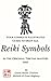 Reiki Symbols: Your Complete Illustrated Guide to draw ALL Reiki Symbols As the Original Tibetan Masters did!