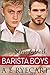 Stevie & Mack (Barista Boys...