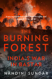 The Burning Forest: India's War in Bastar (Hardcover)