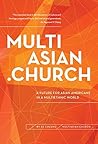 MultiAsian.Church: A Future for Asian Americans in a Multiethnic World