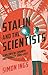 Stalin and the Scientists: A History of Triumph and Tragedy 1905–1953