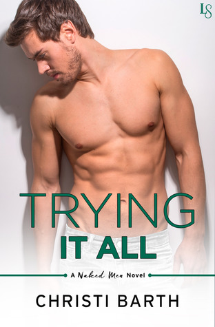 Trying It All (Naked Men, #4)