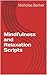 Mindfulness and Relaxation Scripts by Nicholas Barker