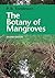The Botany of Mangroves