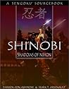 Shinobi: Shadows of Nihon (A Sengoku Sourcebook - GRG 1003) Shinobi: Shadows of Nihon (A Sengoku Sourcebook - GRG 1003)
