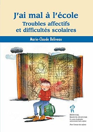 J'ai mal à l'école: Troubles affectifs et difficultés scolaires (Kindle Edition)