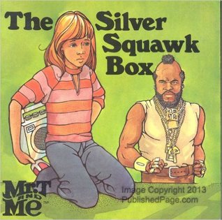 The Silver Squawk Box (Mr. t and Me Series)
