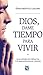 Dios, dame tiempo para vivir (Spanish Edition)