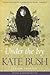 Under the Ivy: The Story of Kate Bush. Revised & Updated Edition