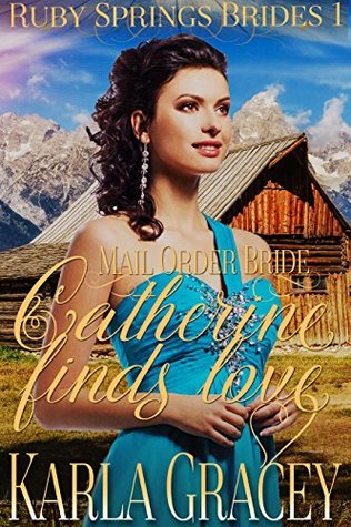 Catherine Finds Love (Ruby Springs Brides #1)