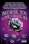 Because You Love to Hate Me by Ameriie