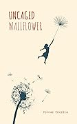 Uncaged Wallflower