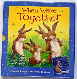 I Love You As Big As the World / When We're Together (Hardcover)