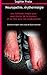 Neuropathie, érythermalgie : une méthode simple pour vous libérer de la douleur et en finir avec les médicaments (French Edition)