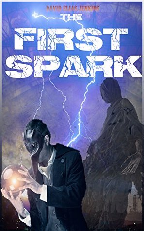 The First Spark (Kindle Edition)