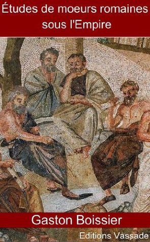 Études de moeurs romaines sous l’Empire (French Edition)