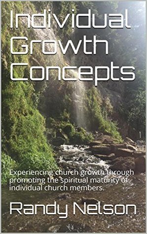 Individual Growth Concepts: A practical guide to assessing and strengthening your Christian walk.