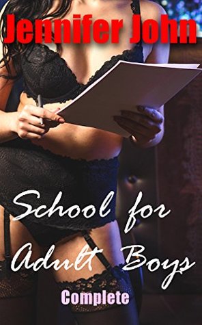 School for Adult Boys - Complete: A Femdom Erotic Fantasy Romance (Kindle Edition)