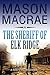 The Sheriff of Elk Ridge by Mason Macrae