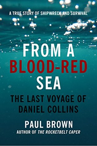 From A Blood-Red Sea: The Last Voyage of Daniel Collins (Kindle Edition)