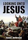 Looking Unto Jesus