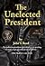 The Unelected President