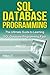 SQL Database Programming: The Ultimate Guide to Learning SQL Database Programming Fast!